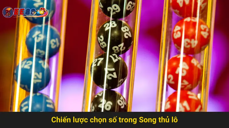 Chiến lược chọn số trong Song thủ lô