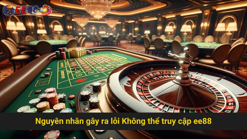 Tìm Hiểu Cách Khắc Phục Không Thể Truy Cập EE88 Nhanh Nhất 2 Nguyên nhân gây ra lỗi Không thể truy cập ee88