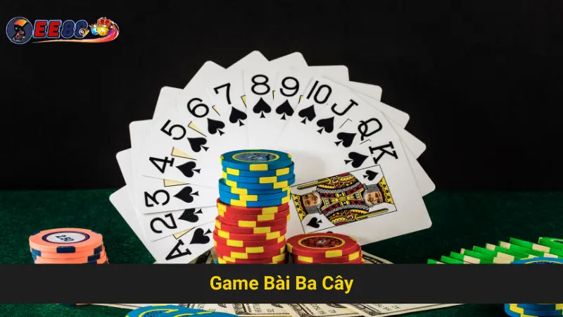 Game Bài Ba Cây EE88 - Hướng Dẫn Chiến Thuật Thắng Nhanh 2 Tìm hiểu về game bài ba cây EE88